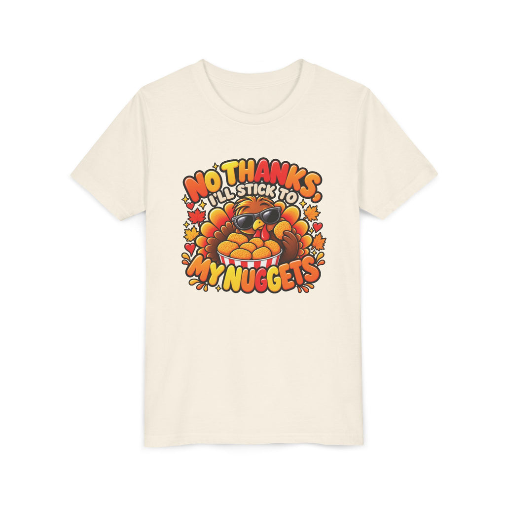 No Thanks, I'll Stick to My Nuggets | Kids Thanksgiving T-Shirt