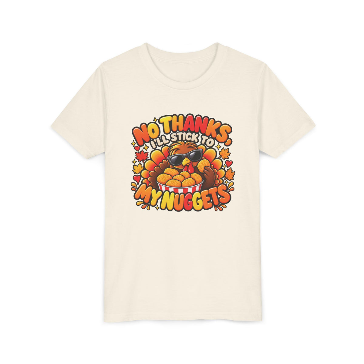 No Thanks, I'll Stick to My Nuggets | Kids Thanksgiving T-Shirt