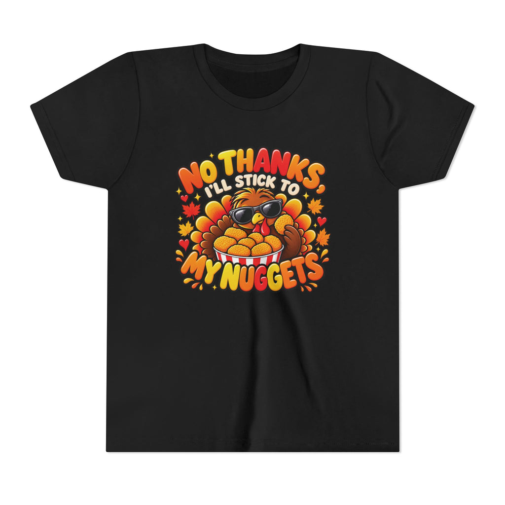 No Thanks, I'll Stick to My Nuggets | Kids Thanksgiving T-Shirt