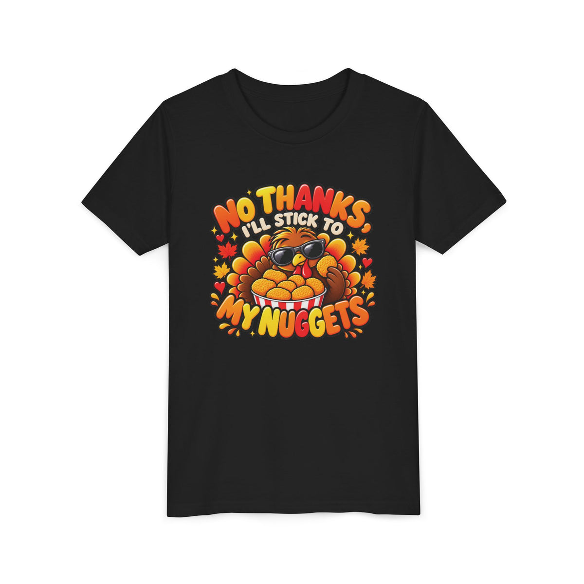 No Thanks, I'll Stick to My Nuggets | Kids Thanksgiving T-Shirt